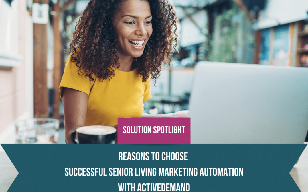 Successful Senior Living Marketing Automation with ActiveDEMAND
