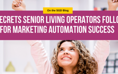 3 Secrets Senior Living Operators Follow for Marketing Automation Success