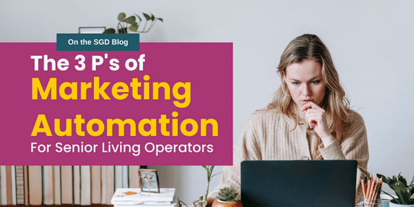 The 3 P’s of Marketing Automation for Senior Living