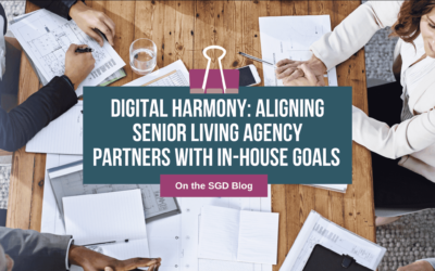 Digital Harmony: Aligning Senior Living Agency Partners with In-House Goals