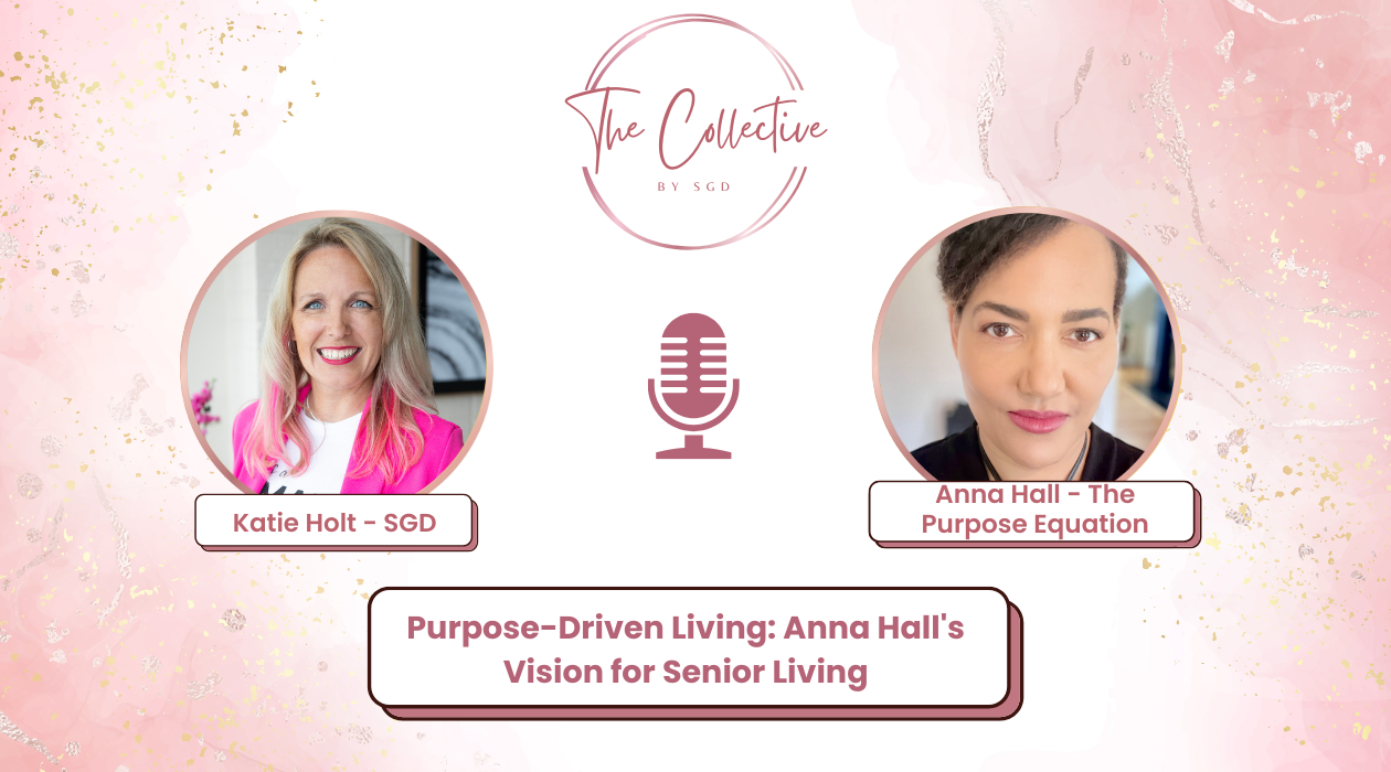 Purpose-Driven Living: Anna Hall's Vision for Senior Living