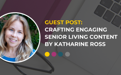 Guest Post: Crafting Engaging Senior Living Content