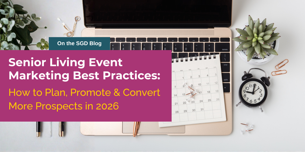 Senior Living Event Marketing Best Practices:How to Plan, Promote & Convert More Prospects in 2026